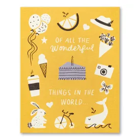 Birthday Card – Of All The Wonderful Things In The World …